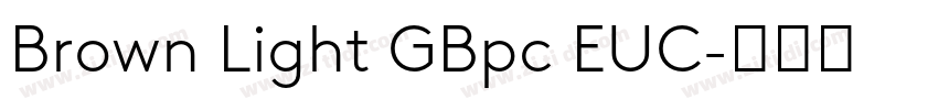 Brown Light GBpc EUC字体转换 Brown Light GBpc EUC字体转换